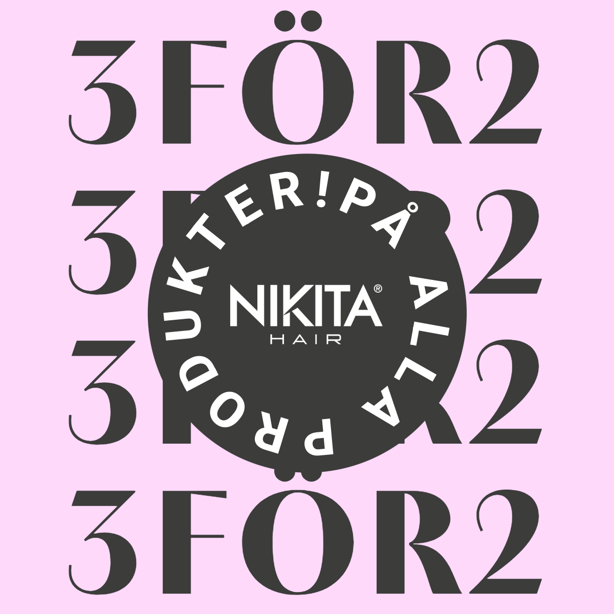 3 för 2 på alla* produkter Nikita Hair